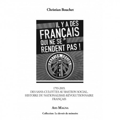 1793-2019, des Sans-culottes au Bastion social, histoire du nationalisme-révolutionnaire français - Christian Bouchet