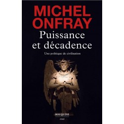 Puissance et décadence - Michel Onfray