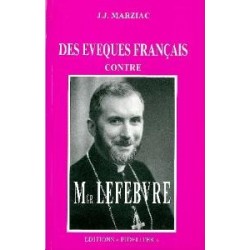 Des évèques français contre Mgr Levebvre - J.J. Marziac