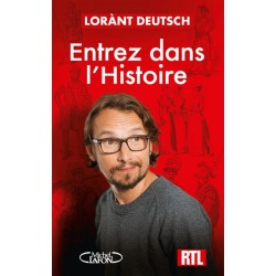 Entrez dans l'Histoire - Lorant DEUTSCH
