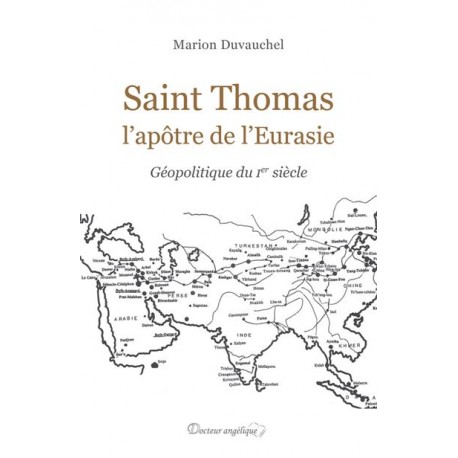 Saint Thomas, l'apôtre de l'Eurasie - Marion DUVAUCHEL