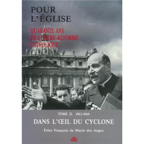 Pour l'Eglise, quarante ans de Contre-Réforme catholique tome 2 - Frère François de Marie des Anges