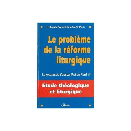 Le problème de la réforme liturgique - FSSPX