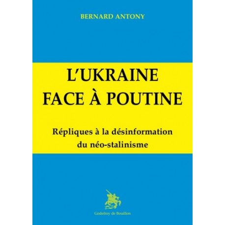 L'Ukraine face à Poutine - Bernard Antony