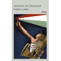 Histoire du fascisme - Frédéric LE MOAL