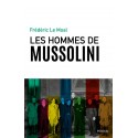 Les hommes de Mussolini - Frédéric LE MOAL