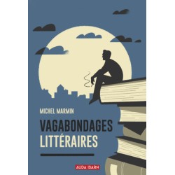 Vagabondages littéraires - Michel Marmin