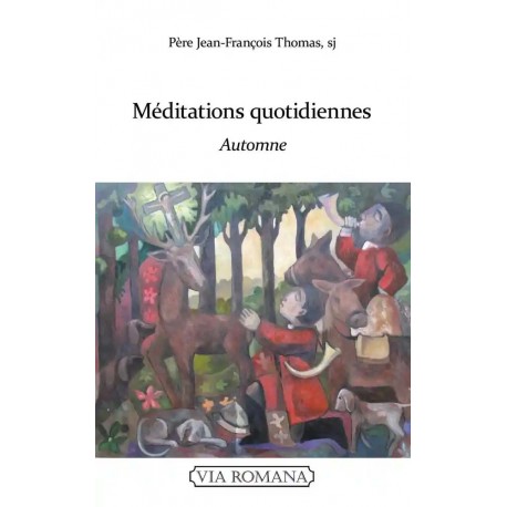 Méditations quotidiennes : automne - Père Jean-François Thomas