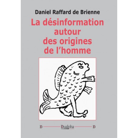 La désinformation autour des origines de l'homme - Daniel Raffard de Brienne