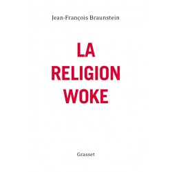 La Religion Woke - Jean-François Braunstein