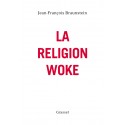 La Religion Woke - Jean-François Braunstein