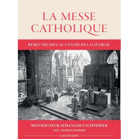 La Messe Catholique - Athanasius Schneider, Aurelio Porfiri