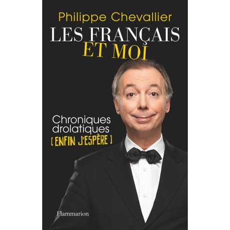 Les français et moi - Philippe Chevallier 