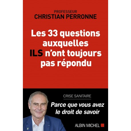 Les 33 questions auxquelles ILS n'ont toujours pas répondu - Christian Perronne