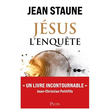 Jésus l'enquête - Jean Staune