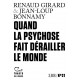 Quand la psychose fait dérailler le monde - Renaud Girard et Jean-Loup Bonnamy
