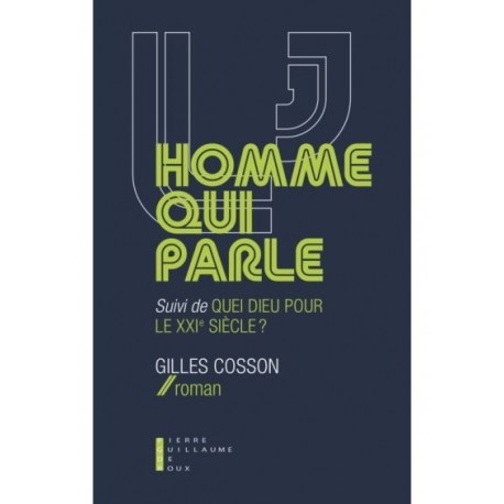 L'homme qui parle - Gilles Cosson