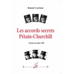 Les accords secrets Pétain-Churchill - Roland Courtinat