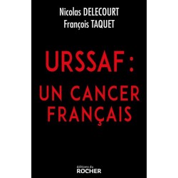 URSSAF: un cancer français - Nicolas Delecourt, François Taquet