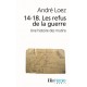 14-18. Les refus de la guerre - André Loez (poche)