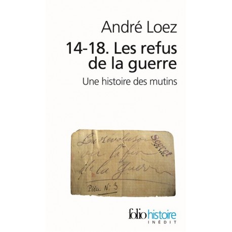 14-18. Les refus de la guerre - André Loez (poche)