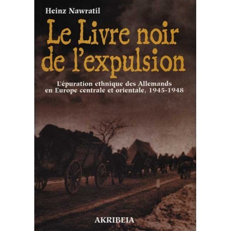 Le livre noir de l'expulsion - Heinz Nawratil