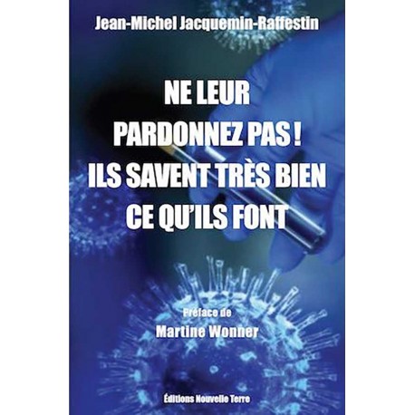 Ne leur pardonnez pas ! - Jean-Michel Jacquemin-Raffestin