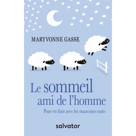 Le sommeil, ami de l'homme - Maryvonne Gasse