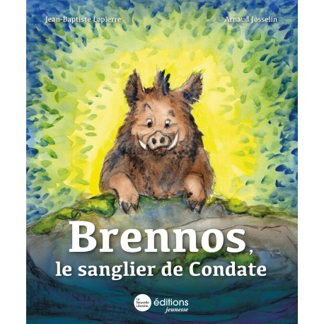 Brennos, le sanglier de Condate - Jean-Baptiste Lapierre, Arnaud Josselin
