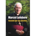 Marcel Lefebvre raconté par ses proches - Mgr Bernard Tissier de Mallerais