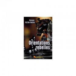 Orientations rebelles - Georges Feltin-Tracol