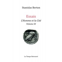 Essais : L'Homme et la Cité Vol.3 - Stanislas Berton