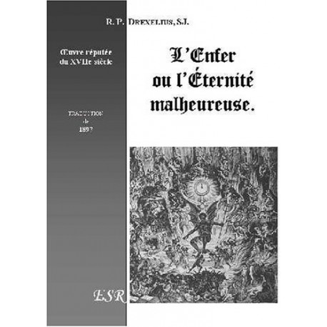 L'enfer ou l'éternité malheureuse - R.P. Drexelius s.j.