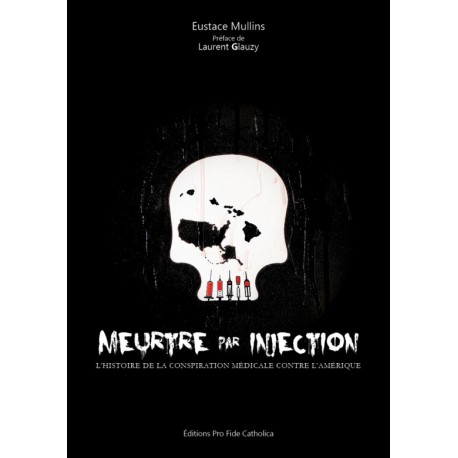 Meurtre par injection - Eustace Mullins