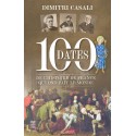 100 dates de l'Histoire de France qui ont fait le monde - Dimitri Casali