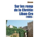 Sur les remparts de la Chrétienté: Liban-Croatie (1985-2010) - Ghislain Dubois