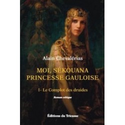 Moi, Sékouana princesse gauloise tome 1 - Alain Chevalérias