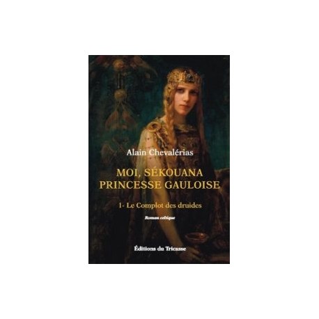 Moi, Sékouana princesse gauloise tome 1 - Alain Chevalérias