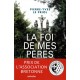 La Foi de mes pères - Pierre-Yves Le Priol