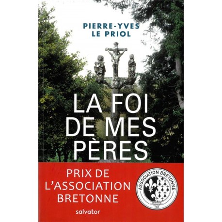 La Foi de mes pères - Pierre-Yves Le Priol