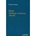 Jalons pour une théologie chrétienne d'Israël - Denise Judant