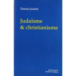 Judaïsme & christianisme - Denise Judant