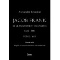 Jacob Frank et le mouvement frankiste 1726-1816 (tomes I & II) - Alexander Kraushar