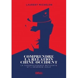 Comprendre la relation Chine Occident - Laurent Michelon