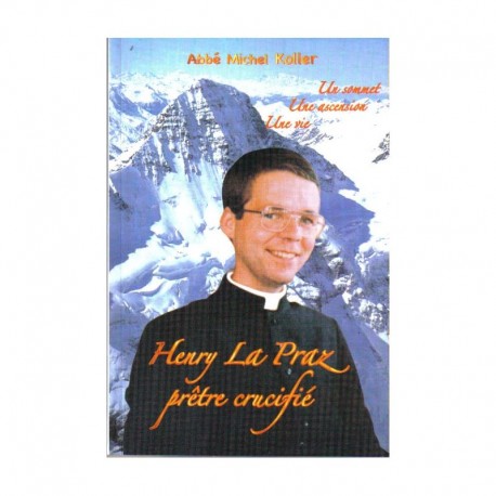 Henry La Praz prêtre crucifié - Abbé Michel Koller
