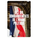 Les dix commandements de l'homme politique - François Guillaume