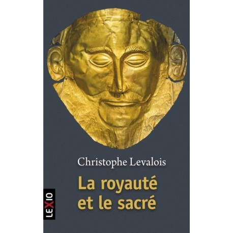 La royauté et le sacré - Christophe Levalois