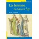 La femme au Moyen-Age - Jean Verdon