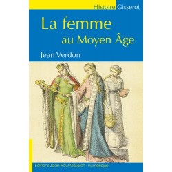 La femme au Moyen-Age - Jean Verdon