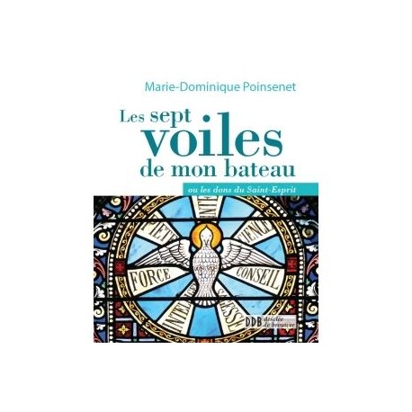 Les sept voiles de mon bateau - Marie-Dominique Poinsenet